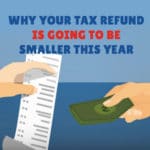 why your tax refund is going to be smaller