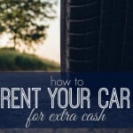 If you have a car that is in good shape and isn't used much you can rent your car for extra cash. Here's everything you need to know to get started.