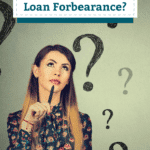 What Is Student Loan Forbearance and Should You Consider It?