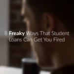 8 Freaky Ways That Student Loans Can Get You Fired