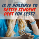 Is It Possible to Settle Student Debt for Less?