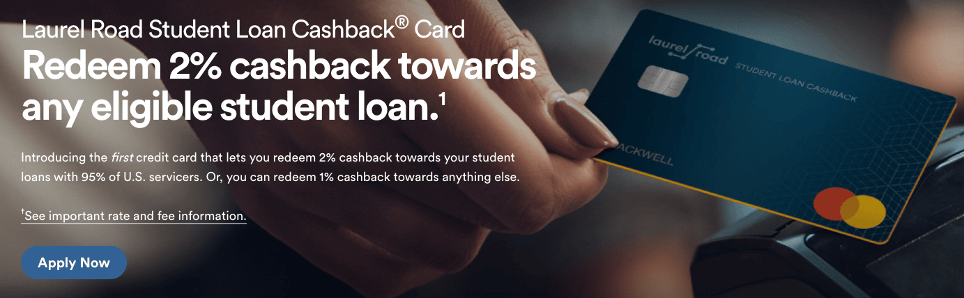 Laurel Road Student Loan Cashback card Laurel Road Student Loan Cashback Card | Source: The College Investor